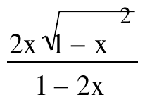 Alternativa b: fração com numerador 2x vezes raiz quadrada de (1 − x²) e denominador 1 − 2x.