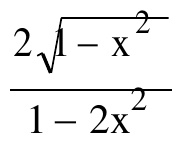 Alternativa c: fração com numerador 2 vezes raiz quadrada de (1 − x²) e denominador 1 − 2x².