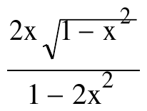 Alternativa d: fração com numerador 2x vezes raiz quadrada de (1 − x²) e denominador 1 − 2x².