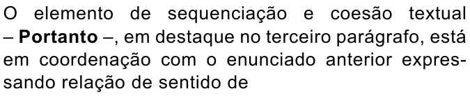 Enunciado com “Portanto” em negrito: “O elemento de sequenciação e coesão textual – Portanto –, em destaque no terceiro parágrafo, está em coordenação com o enunciado anterior expressando relação de sentido de”