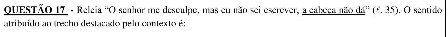 Reprodução do enunciado impresso da questão 17, com o trecho “a cabeça não dá” sublinhado.