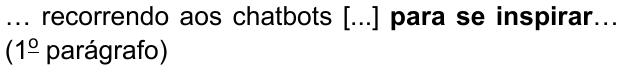 … recorrendo aos chatbots [...] para se inspirar… (1º parágrafo) — com “para se inspirar” em negrito