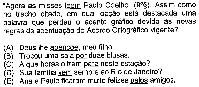 Recorte do enunciado e das alternativas originais da questão 8, com os termos sublinhados: leem (no enunciado); (A) abençoe; (B) por; (C) para; (D) vem; (E) pelos.