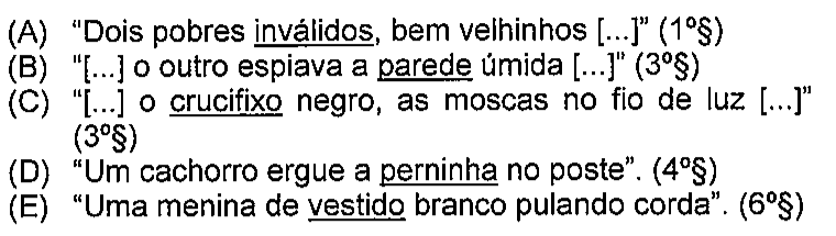 Recorte das alternativas originais da questão 14, com os substantivos sublinhados: (A) inválidos; (B) parede; (C) crucifixo; (D) perninha; (E) vestido.