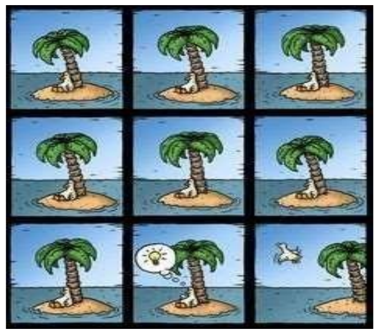 Tirinha sem falas em nove quadrinhos iguais: uma ave sentada sob um coqueiro numa pequena ilha. No oitavo quadrinho, aparece um balão de pensamento com uma lâmpada acesa; no nono, a ave sai voando da ilha.