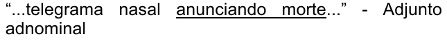 “...telegrama nasal anunciando morte...” - Adjunto adnominal, com “anunciando morte” sublinhado.