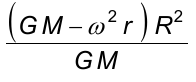 (G M menos ω² r) vezes R², tudo sobre G M.