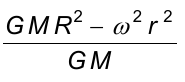 G M R² menos ω² r², tudo sobre G M.