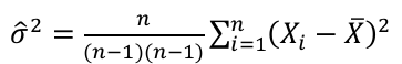 Sigma chapéu ao quadrado igual a n dividido por [(n − 1)(n − 1)], vezes o somatório de i = 1 a n de (Xᵢ − X barra)².
