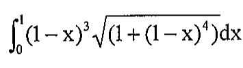 Integral definida de 0 a 1 de (1 − x) ao cubo vezes a raiz quadrada de (1 + (1 − x) elevado a 4), em relação a x.