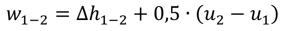 Fórmula: w índice 1−2 igual a delta h índice 1−2 mais 0,5 vezes (u índice 2 menos u índice 1).