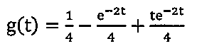 g(t) = 1/4 − e^(−2t)/4 + t·e^(−2t)/4