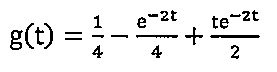 g(t) = 1/4 − e^(−2t)/4 + t·e^(−2t)/2