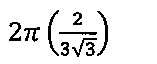 2π (2 / (3√3))