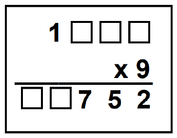 Operação de multiplicação com lacunas: 1 □ □ □ vezes 9 é igual a □ □ 7 5 2 (cada □ é um algarismo a descobrir).